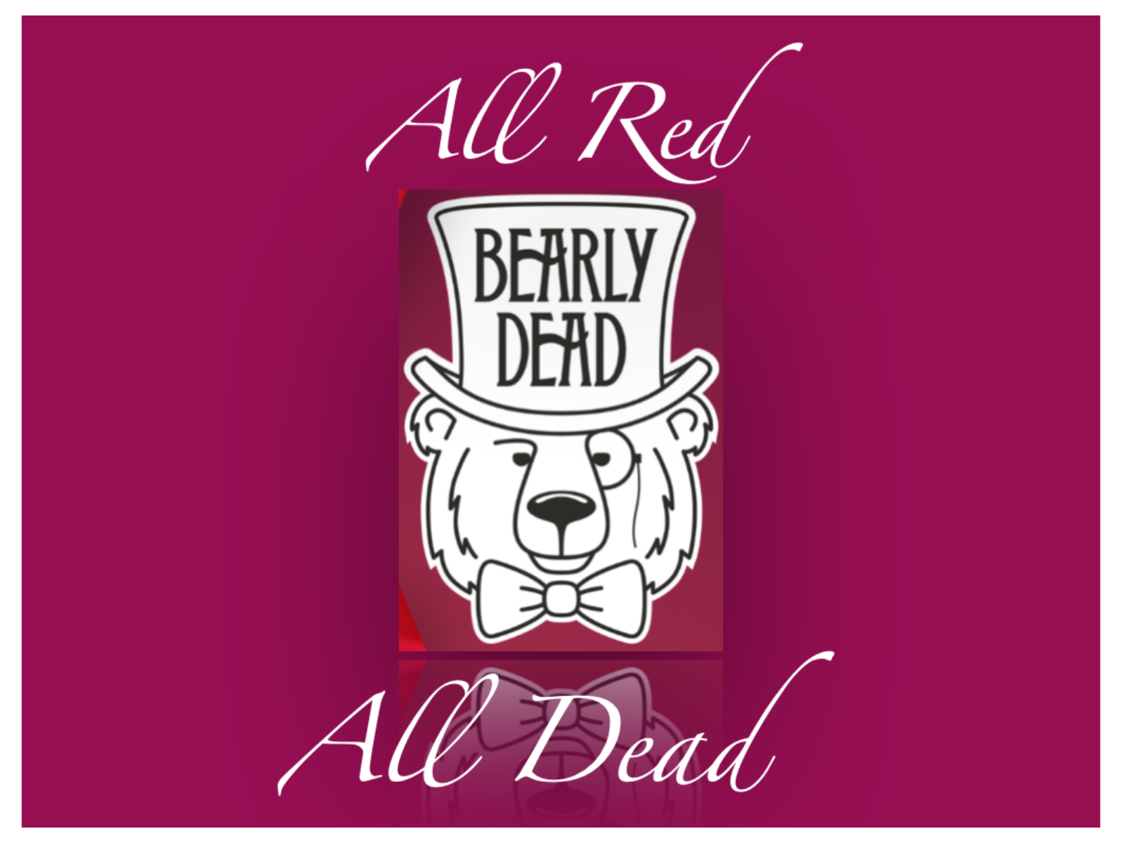 Bearly Dead All Red, All Dead